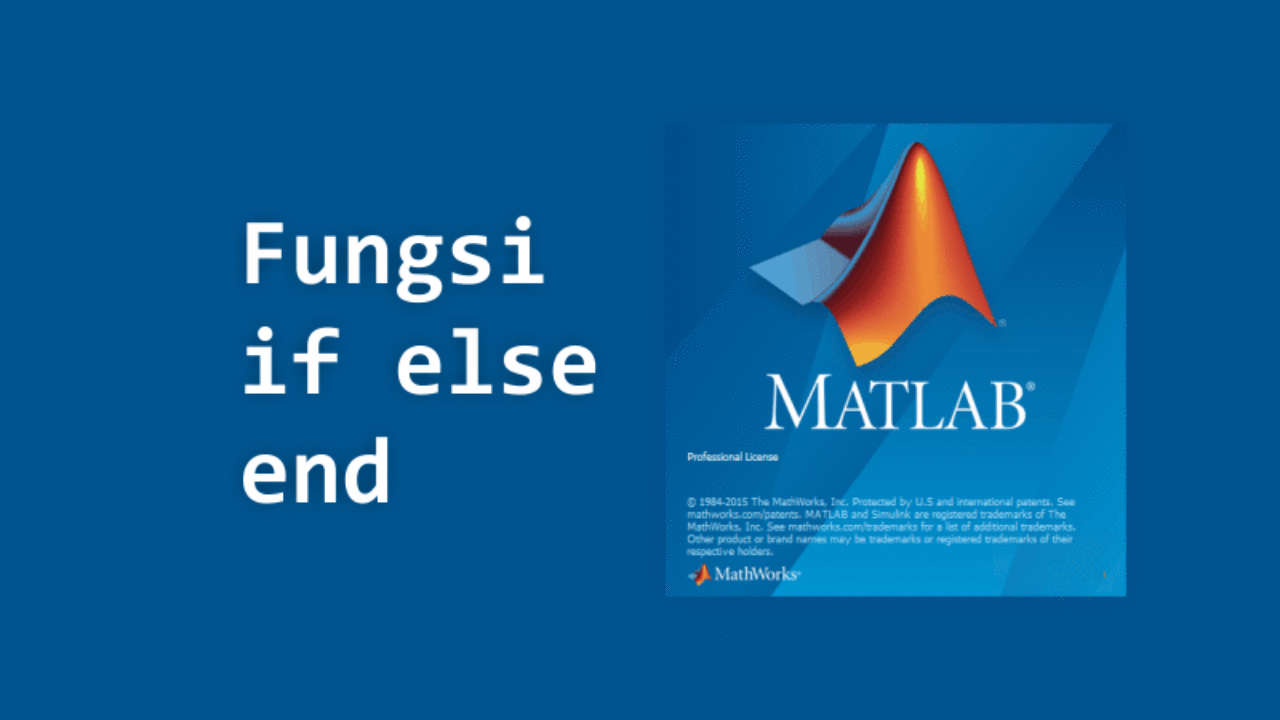 Fungsi If End If Else End If Elseif Else End Pada Matlab Advernesia