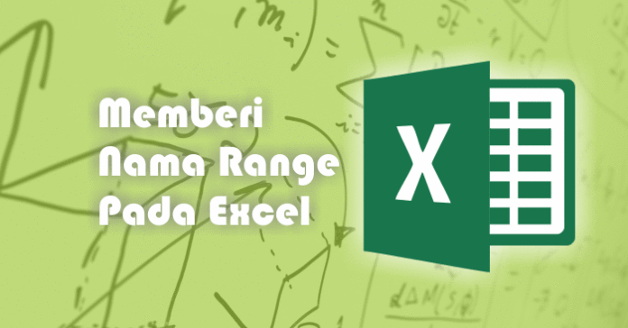3 Cara Memberi Nama Range dan Menggunakan Name Manager Excel
