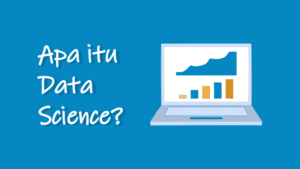 4 Jenis Tugas Data Scientist Yang Sering Digunakan Perusahaan