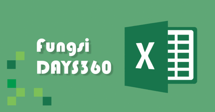 Cara Menggunakan Fungsi DAYS360 pada Excel